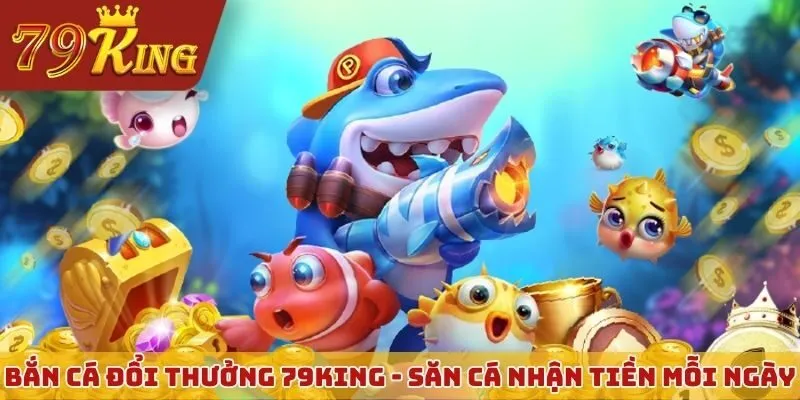 bắn cá đổi thưởng