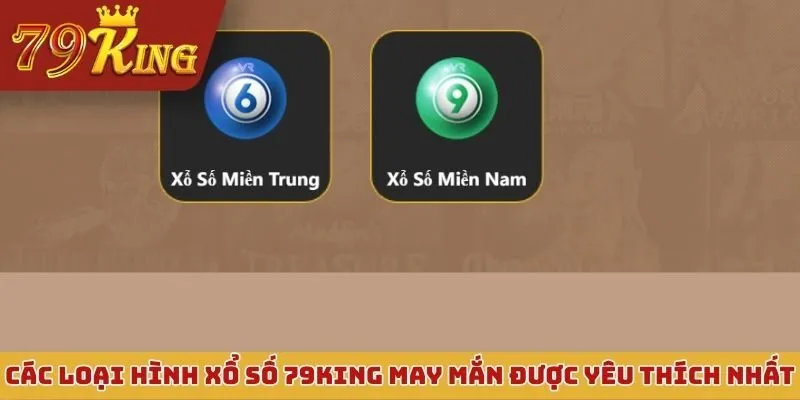 Các loại hình xổ số 79KING may mắn được yêu thích nhất