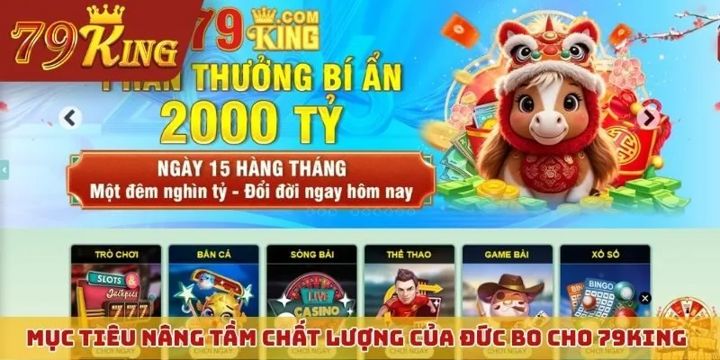 Mục tiêu nâng tầm chất lượng của Đức Bo cho 79KING