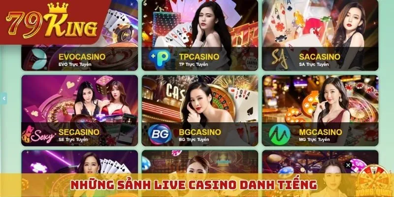 Những sảnh live casino danh tiếng đang liên kết cùng nhà cái