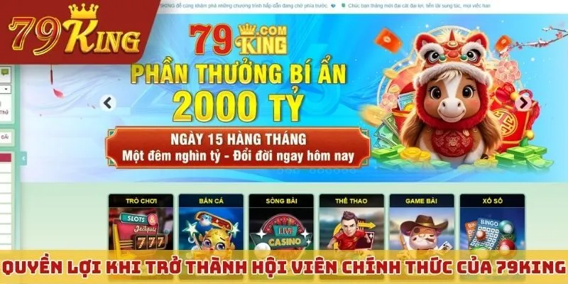 Quyền lợi khi trở thành hội viên chính thức của 79KING
