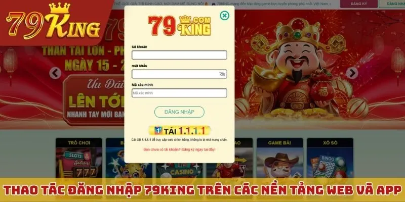 Thao tác đăng nhập 79KING trên các nền tảng web và app