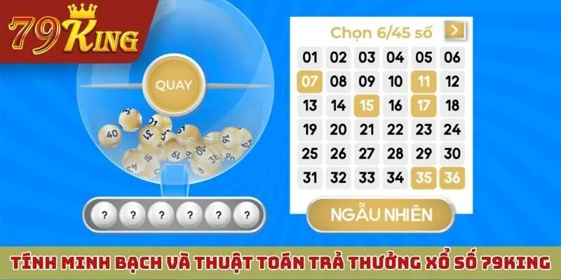 Tính minh bạch và thuật toán trả thưởng tại xổ số 79KING